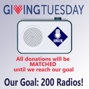 Giving Tuesday logo and IRIS radio. Text: All donations will be matched until we reach our goal. Our goal: 200 Radios! 4