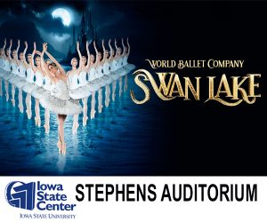World Ballet Company's Swan Lake. Stephens Auditorium in Ames. Call 515-294-2479 to reserve your headset.