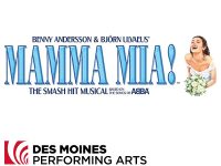 Mamma Mia! Des Moines Performing Arts Civic Center. Sunday, May 9, 2027 - 1:00pm. Call 515-246-2300 to reserve your headset.