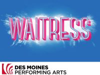 Waitress. Des Moines Performing Arts Civic Center. Sunday, December 20, 2026 - 1:00pm. Call 515-246-2300 to reserve your headset.