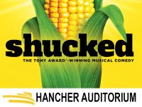 Shucked. Hancher Auditorium in Iowa City. Saturday, March 27, 2027 - 2:00pm. Call 1-800-426-2437 to reserve your headset.