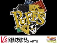 Puffs. Des Moines Performing Arts Stoner Theater. Sunday, May 2, 2027 - 2:00pm. Call 515-246-2300 to reserve your headset.